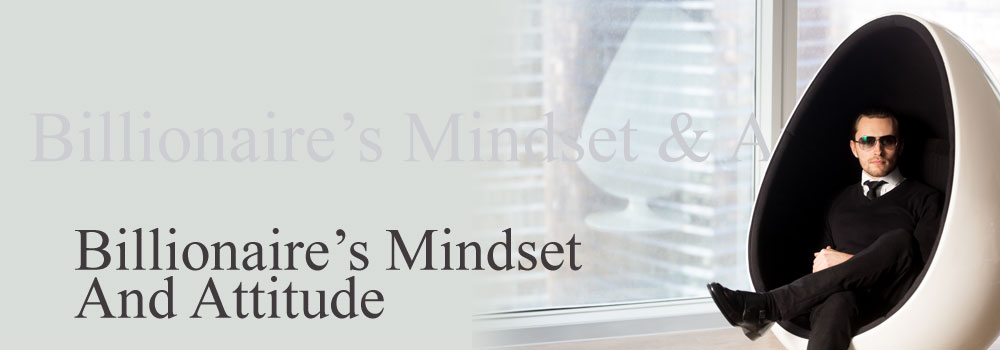 Become an Billionaire Mindset And Attitude Trainer